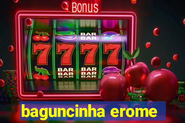 baguncinha erome